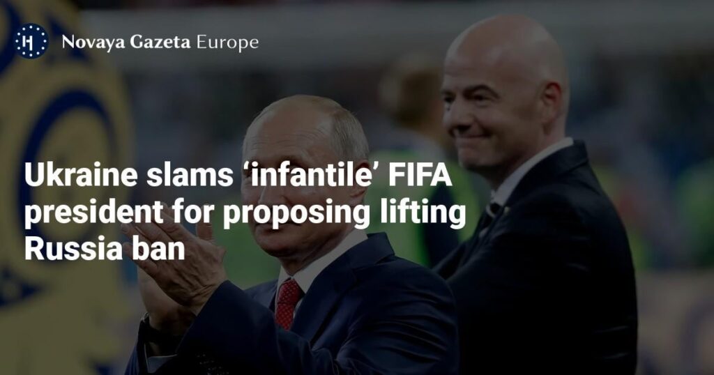 ウクライナ、ロシアの入国禁止解除を提案した「幼児的」FIFA会長を非難