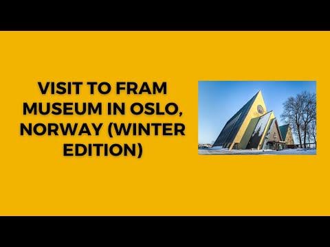 フラム博物館訪問のビデオブログ