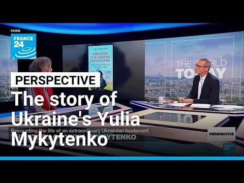 「これまで出会った中で最も並外れた女性たち」：ウクライナのユリア・ミキテンコの物語 • フランス 24