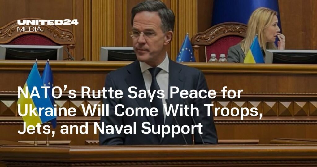 NATOのルッテ氏、ウクライナの平和は軍隊、戦闘機、海軍の支援で実現すると語る