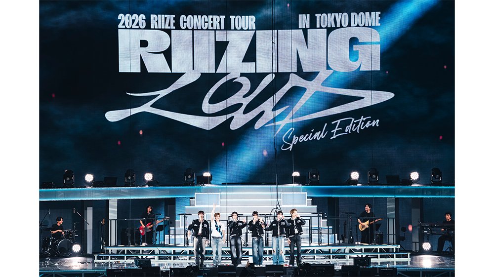 デビュー2年5ヶ月、K-POPボーイズグループ最速の東京ドーム3Days公演を映像化！ 『2026 RIIZE CONCERT TOUR [RIIZING LOUD] Special Edition in TOKYO DOME』の映像作品が 5月27日（水）発売決定！
