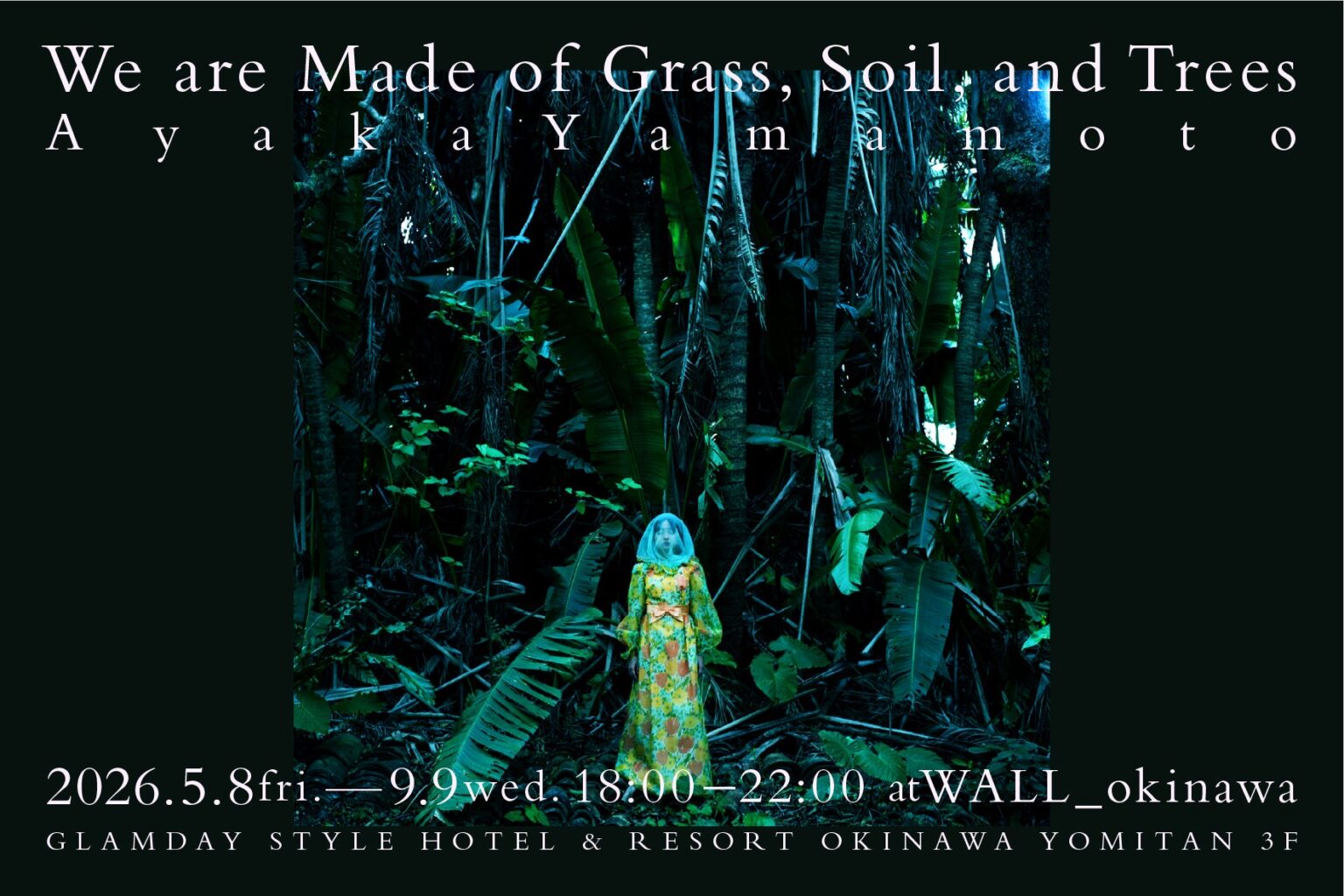 土地の記憶が身体に宿るポートレート——写真家 山元彩香 個展「We are Made of Grass, Soil, and Trees」をWALL_okinawa（沖縄・読谷）で開催