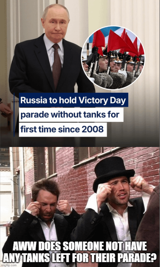 「ロシアの戦勝記念日のパレードについてのジョークを聞きたいですか?」 - 「戦車はありません！」