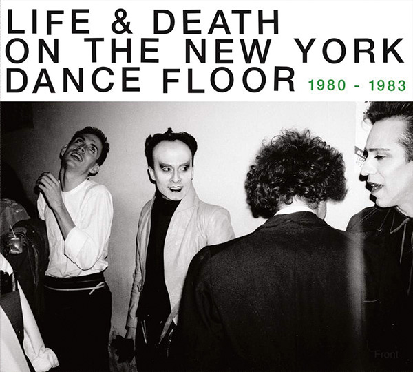 『Life & Death On The New York Dance Floor 1980-1983』V.A.