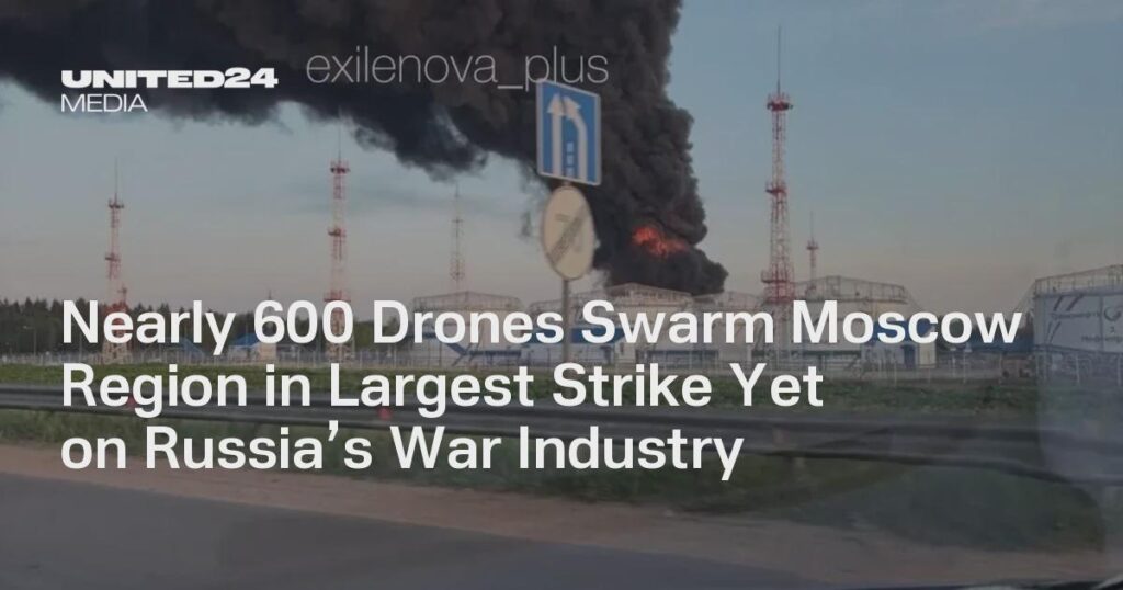 600機近くの無人機がモスクワ地域に群がり、ロシアの軍需産業に対する史上最大規模の攻撃が行われた