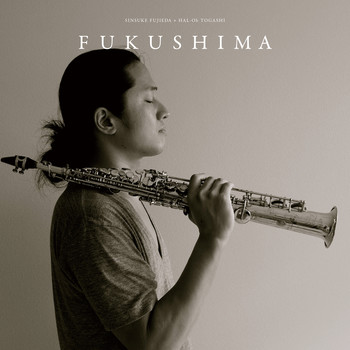 SINSUKE FUJIEDA & HAL-Oh TOGASHI、「FUKUSHIMA」を配信開始|THE MAGAZINE SINSUKE FUJIEDA & HAL-Oh TOGASHI、「FUKUSHIMA」を配信開始|THE MAGAZINE