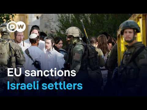 EU、ついにヨルダン川西岸入植者を制裁 – イスラエルは激怒 | DWニュース