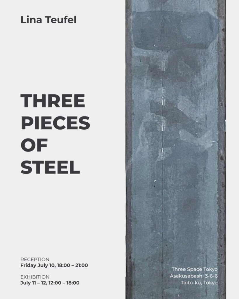 リナ・トイフェル 「THREE PIECES OF STEEL」 （Three Space Tokyo） ｜Tokyo Art Beat