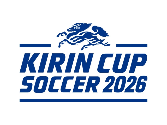 チケット販売概要のお知らせ　キリンカップサッカー2026（10.1神奈川／横浜国際総合競技場 10.5東京／国立競技場）