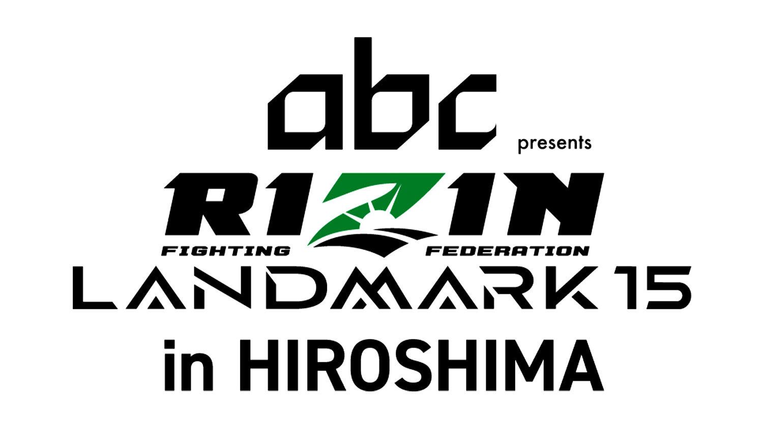 『abc presents RIZIN LANDMARK 15 in HIROSHIMA』は7月18日(土)に広島グリーンアリーナで開催