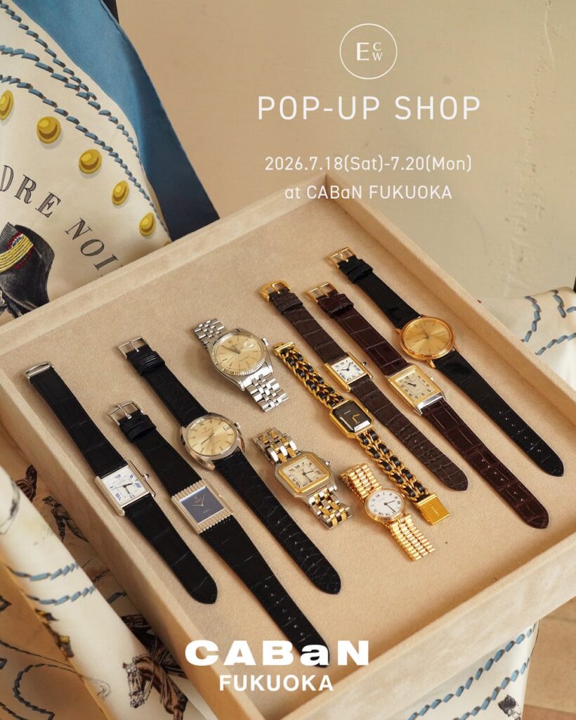 〈CABaN FUKUOKA〉では初となる、〈江口洋品店 / 江口時計店〉POP-UP SHOPを7月18日(土)から20日(月)の3日間限定で開催。 〈CABaN FUKUOKA〉では初となる、〈江口洋品店 / 江口時計店〉POP-UP SHOPを7月18日(土)から20日(月)の3日間限定で開催。