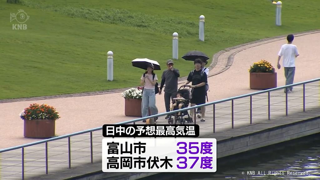 富山県内すでに猛暑日のところも このあとは雷雨など天候の変化に注意 熱中症と紫外線対策も